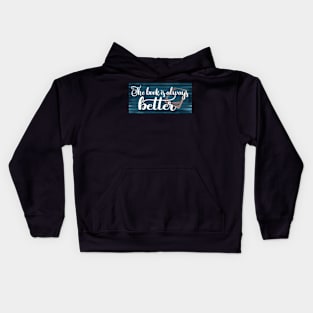 The book is always better Kids Hoodie